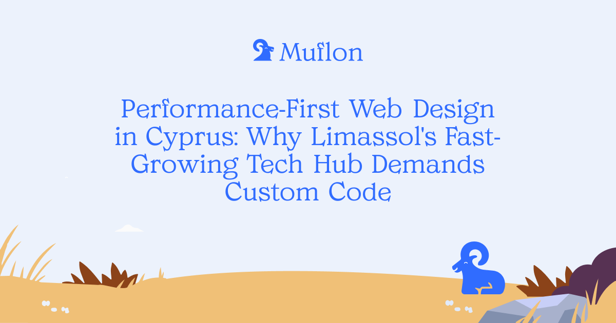 Performance-First Web Design in Cyprus: Why Limassol's Fast-Growing Tech Hub Demands Custom Code