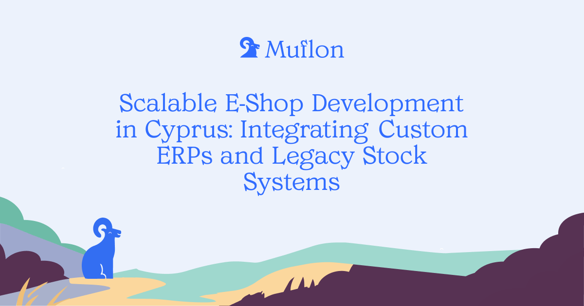 Scalable E-Shop Development in Cyprus: Integrating Custom ERPs and Legacy Stock Systems