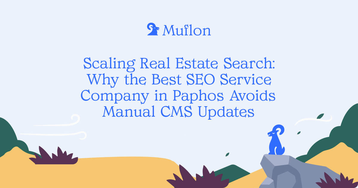 Scaling Real Estate Search: Why the Best SEO Service Company in Paphos Avoids Manual CMS Updates